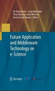 "Future Application and Middleware Technology on e-Science" (Repost)