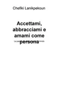 Accettami, abbracciami e amami come persona