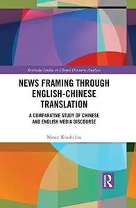 News Framing through English-Chinese translation: A comparative study of Chinese and English media discourse