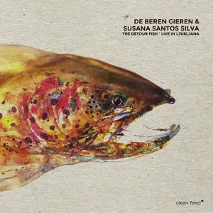 De Beren Gieren & Susana Santos Silva - The Detour Fish (Live in Ljubljana) (2014)