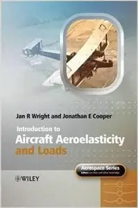 Introduction to Aircraft Aeroelasticity and Loads by Jan Robert Wright