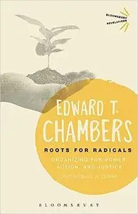 Roots for Radicals: Organizing for Power, Action, and Justice