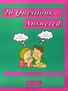 20 Questions...Answered, Book 3 Informative Stories on Topics of Interest to the Modern Student by John Sivell  [Repost]