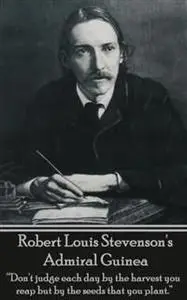 «Admiral Guinea» by Robert Louis Stevenson
