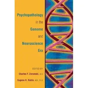 Psychopathology in the Genome and Neuroscience Era