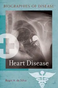Heart Disease (Biographies of Disease)