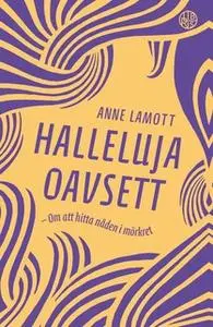 «Halleluja oavsett - om att hitta nåden i mörkret» by Anne Lamott