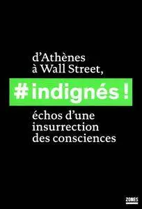 Contretemps, "#Indignés ! D’Athènes à Wall Street, échos d’une insurrection des consciences"