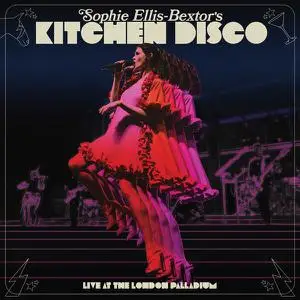 Sophie Ellis-Bextor - Bextor's Kitchen Disco (Live at The London Palladium) (2022) [Official Digital Download]