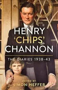 The Henry ‘Chips’ Channon: The Diaries (Volume 2): 1938-43