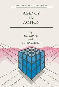 Agency in Action (Studies in Cognitive Systems)