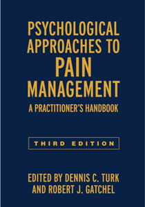 Psychological Approaches to Pain Management : A Practitioner's Handbook, Third Edition