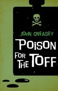 «Poison For The Toff» by John Creasey