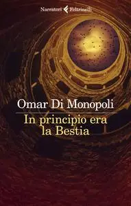 Omar Di Monopoli - In principio era la bestia