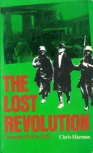 The Lost Revolution: Germany, 1918 to 1923(Repost)