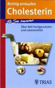 Richtig Einkaufen Cholesterin: Für Sie Bewertet: über 800 Fertigprodukte Und Lebensmittel (Repost)