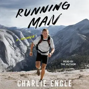 «Running Man: A Memoir» by Charlie Engle