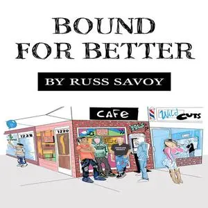 «Bound For Better» by Russ Savoy