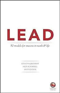 LEAD: 50 models for success in work and life