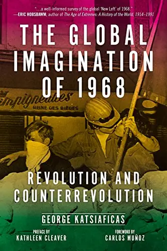 The Global Imagination of 1968: Revolution and Counterrevolution