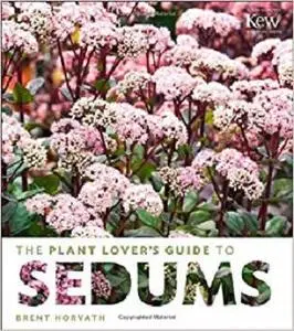 The Plant Lover's Guide to Sedums (The Plant Lover’s Guides)