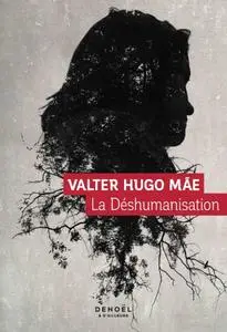 Valter Hugo Mãe, "La déshumanisation"