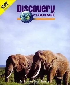 Discovery Channel   - Elephants: The Ultimate Guide