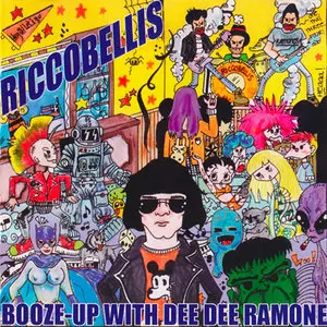 Riccobellis - Booze-Up With Dee Dee Ramone (2010)