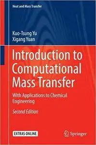 Introduction to Computational Mass Transfer: With Applications to Chemical Engineering (2nd Edition)