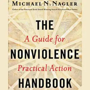 «The Nonviolence Handbook» by Michael N Nagler