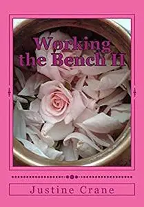 Working the Bench II: A Practical Guide  for the Apprentice Natural Perfumer (Volume 2)