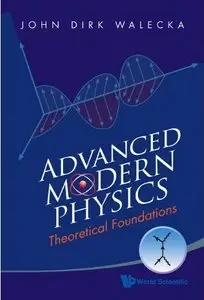 Advanced Modern Physics: Theoretical Foundations (repost)