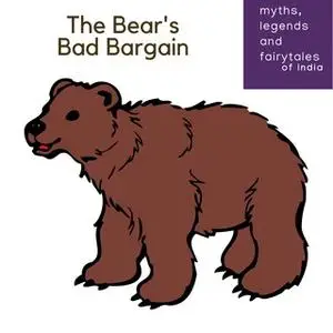 «The Bears Bad Bargain» by Amar Vyas