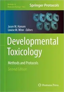 Developmental Toxicology: Methods and Protocols  Ed 2
