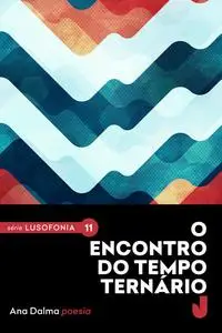 «O Encontro do tempo ternário» by Ana Dalma