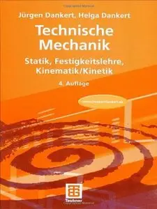 Technische Mechanik: Statik, Festigkeitslehre, Kinematik/Kinetik (Repost)