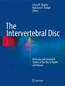 The Intervertebral Disc: Molecular and Structural Studies of the Disc in Health and Disease (repost)
