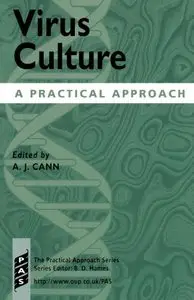 Virus Culture: A Practical Approach (Practical Approach Series) by Alan J. Cann