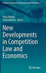 New Developments in Competition Law and Economics (Economic Analysis of Law in European Legal Scholarship)