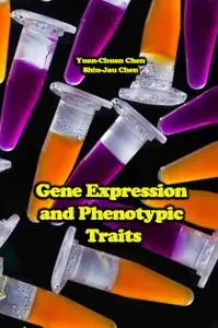 "Gene Expression and Phenotypic Traits" ed. by Yuan-Chuan Chen, Shiu-Jau Chen