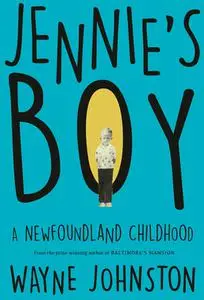 Jennie's Boy: A Newfoundland Childhood