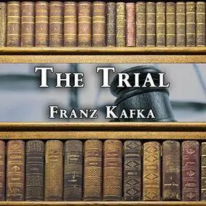 The Trial by Franz Kafka [Audiobook]