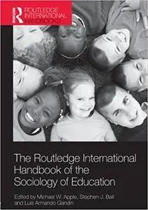 The Routledge International Handbook of the Sociology of Education (Repost)