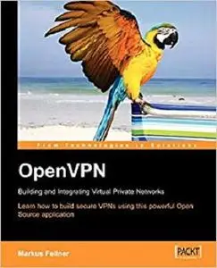 OpenVPN: Building and Integrating Virtual Private Networks [Repost]