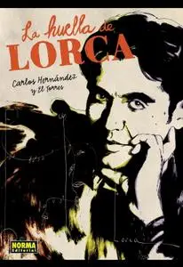 La Huella de Lorca de Carlos Hernández y El Torres