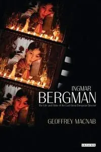 Ingmar Bergman: The Life and Films of the Last Great European Director (Repost)