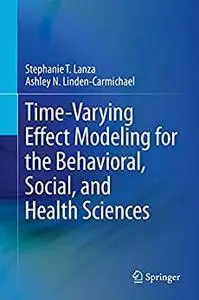 Time-Varying Effect Modeling for the Behavioral, Social, and Health Sciences
