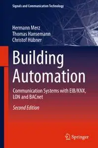 Building Automation: Communication systems with EIB/KNX, LON and BACnet, Second Edition