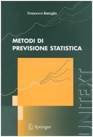 Metodi di previsione statistica (UNITEXT / Collana di Statistica e Probabilità Applicata)