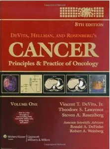 DeVita, Hellman, and Rosenberg's Cancer: Principles & Practice of Oncology (8th edition, 2 volumes) [Repost]